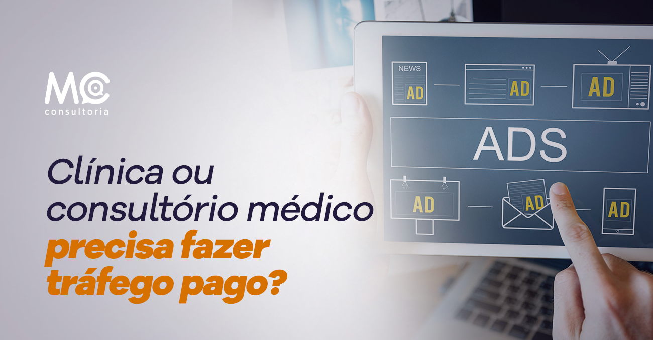 mc consultoria_Clínica ou consultório médico precisa fazer tráfego pago_0606_blog