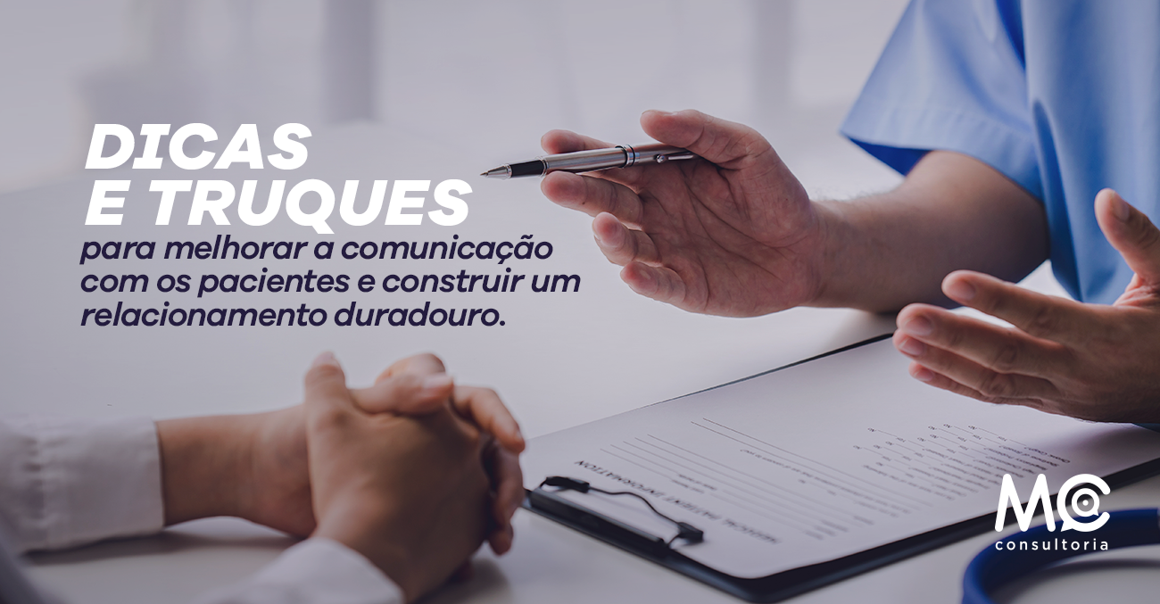 mc consultoria_Dicas e truques para melhorar a comunicação com os pacientes e construir um relacionamento duradouro_1807_blog