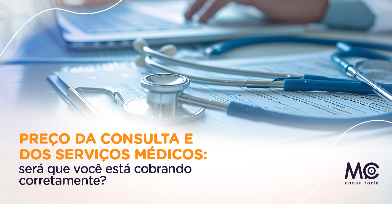 mc consultoria_Preço da consulta e dos serviços médicos será que você está cobrando corretamente_2702_blog