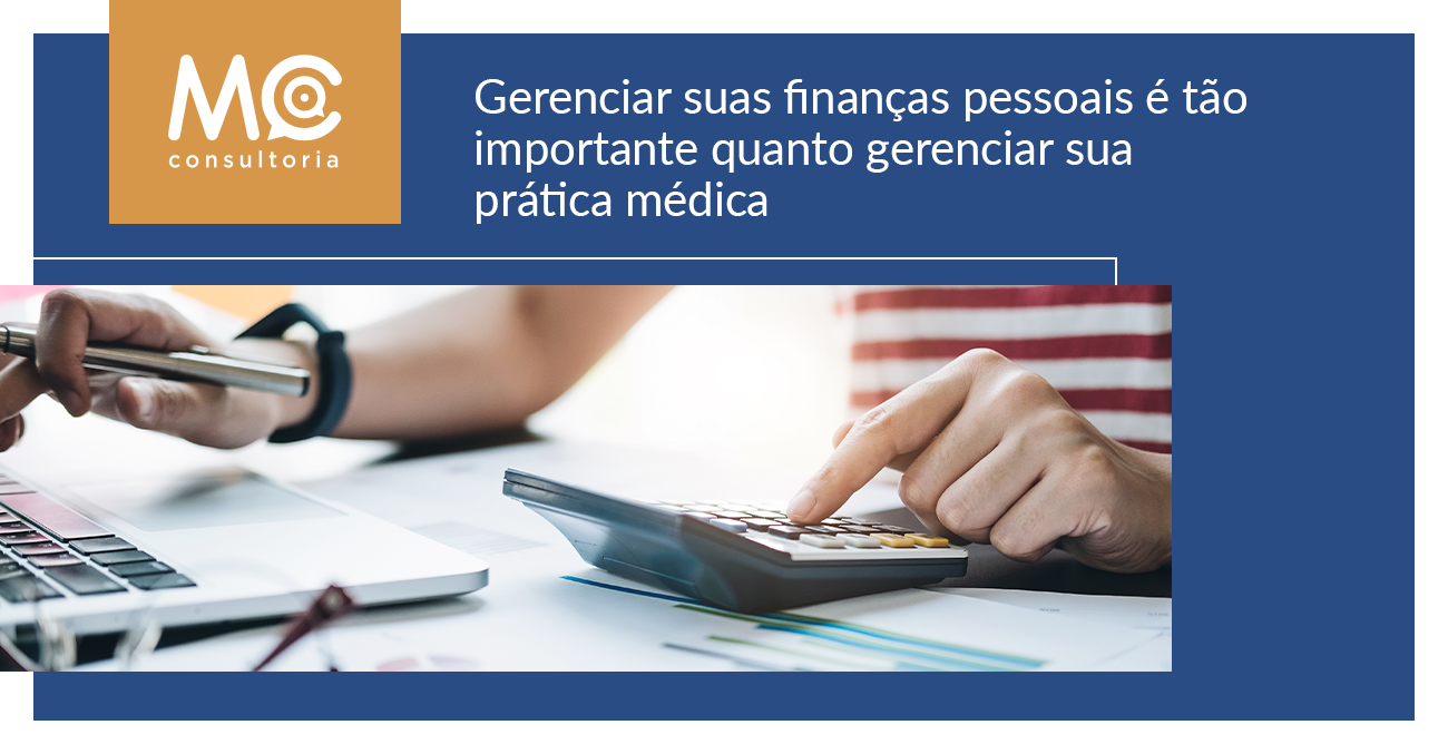 10-12-mc-Gerenciar suas finanças pessoais é tão importante quanto gerenciar sua prática médica-BLOG